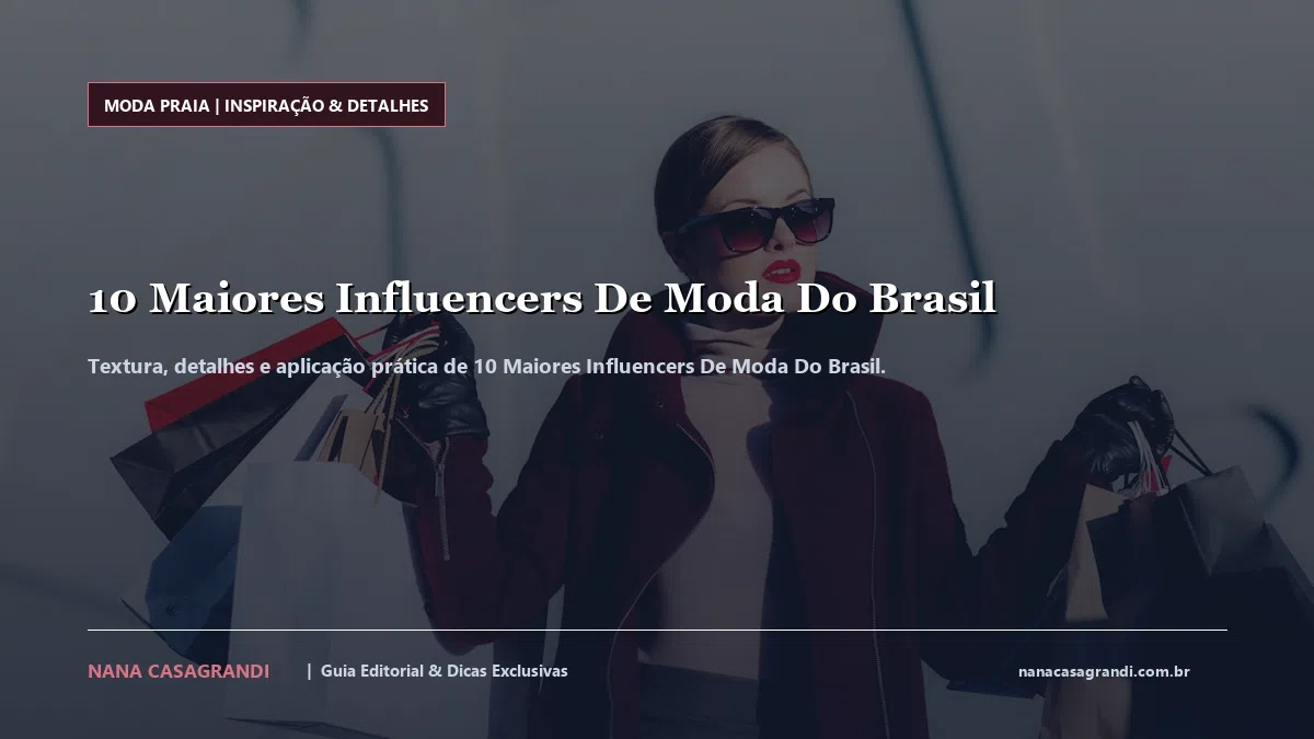 Detalhes de textura e aplicação do 10 Maiores Influencers De Moda Do Brasil