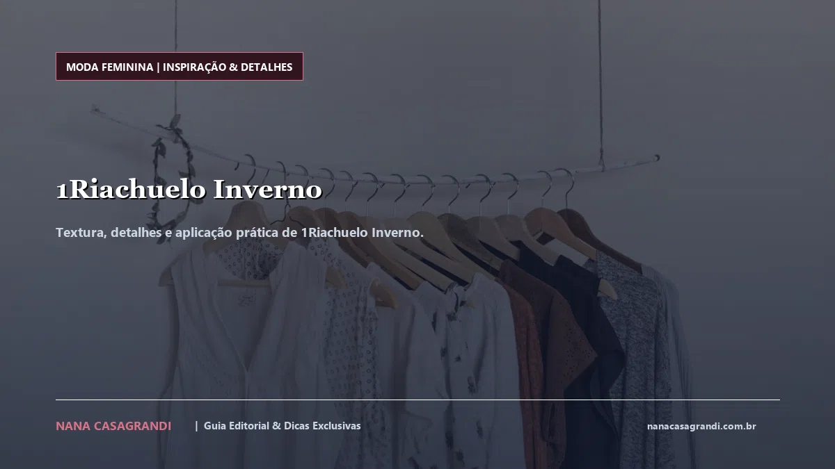 Detalhes de textura e aplicação do 1Riachuelo Inverno