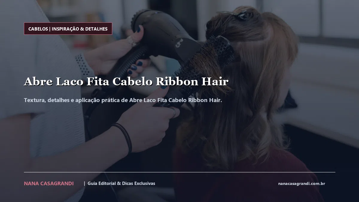 Detalhes de textura e aplicação do Abre Laco Fita Cabelo Ribbon Hair