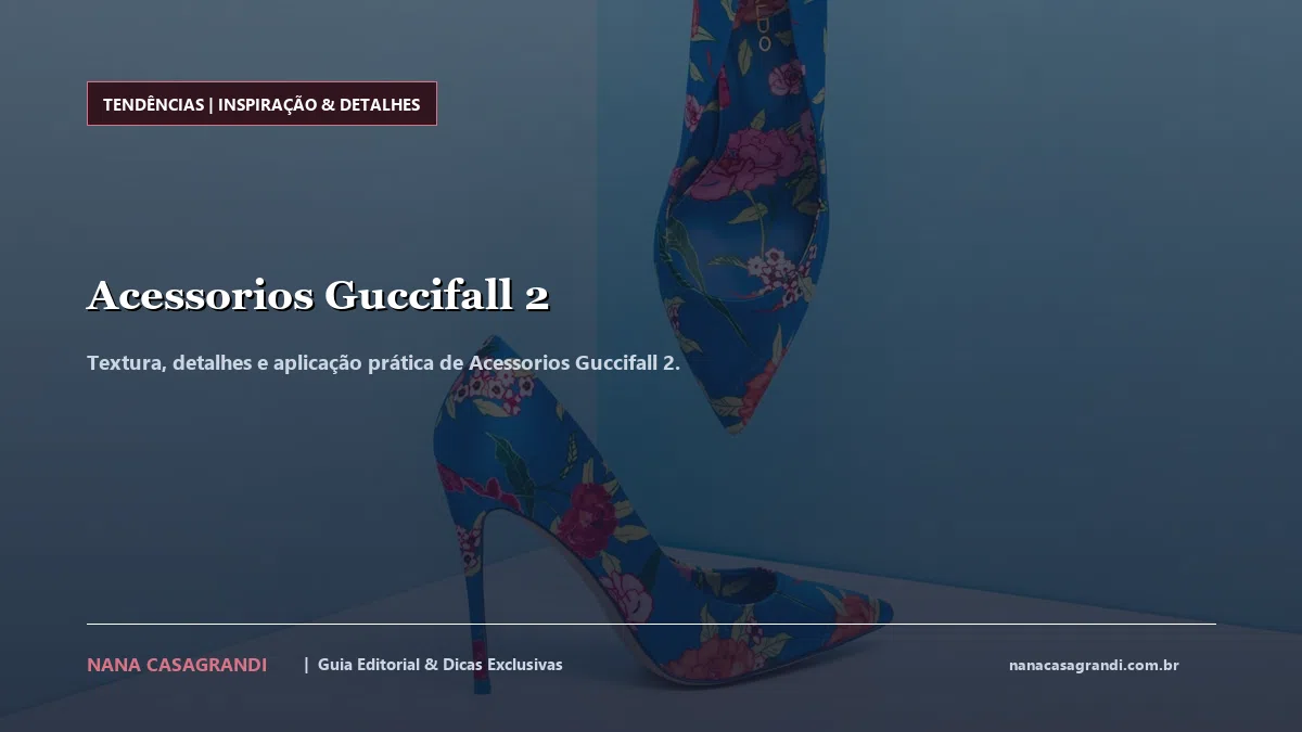 Detalhes de textura e aplicação do Acessorios Guccifall 2