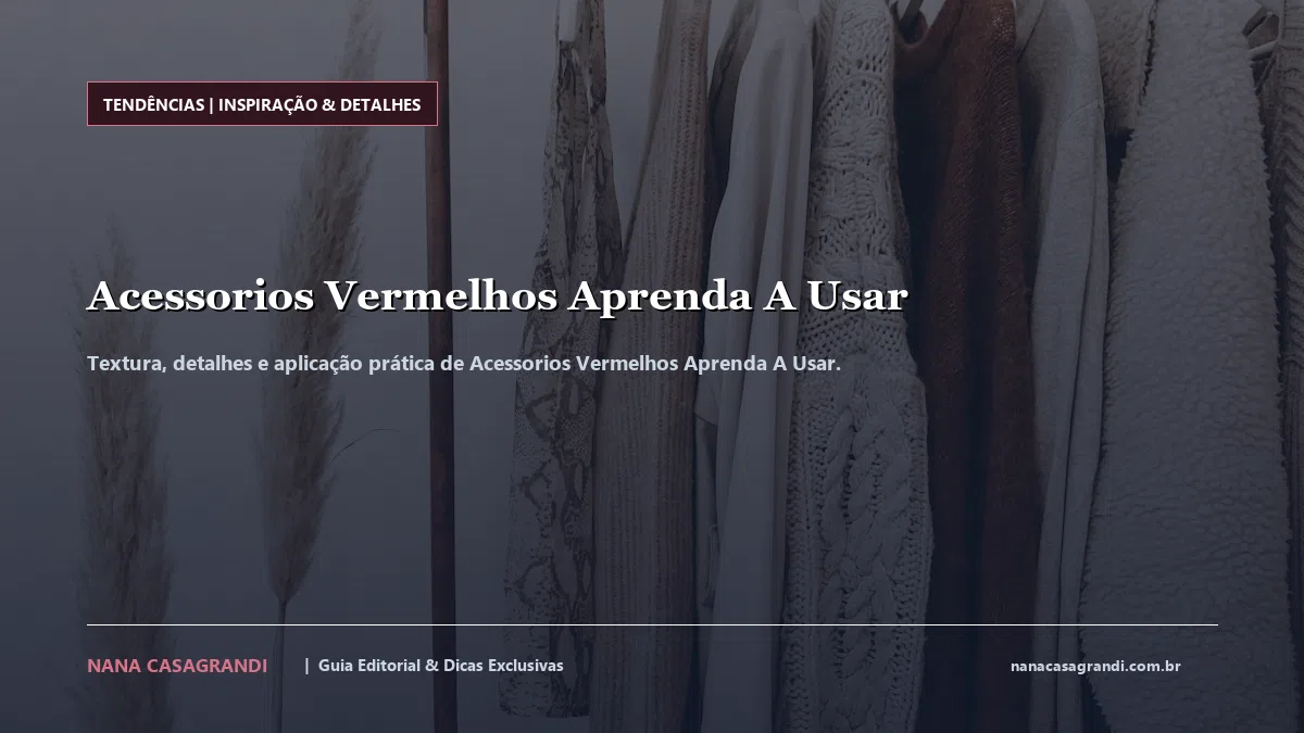 Detalhes de textura e aplicação do Acessorios Vermelhos Aprenda A Usar