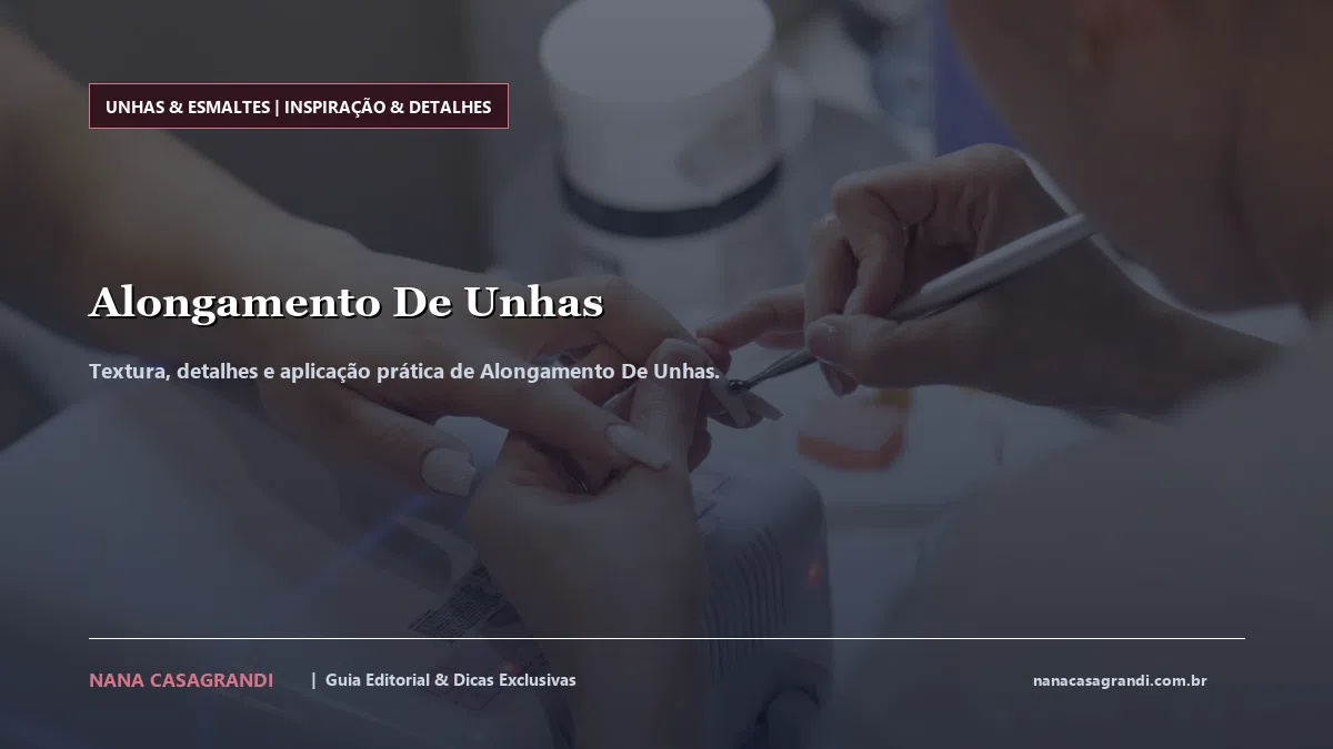 Detalhes de textura e aplicação do Alongamento De Unhas