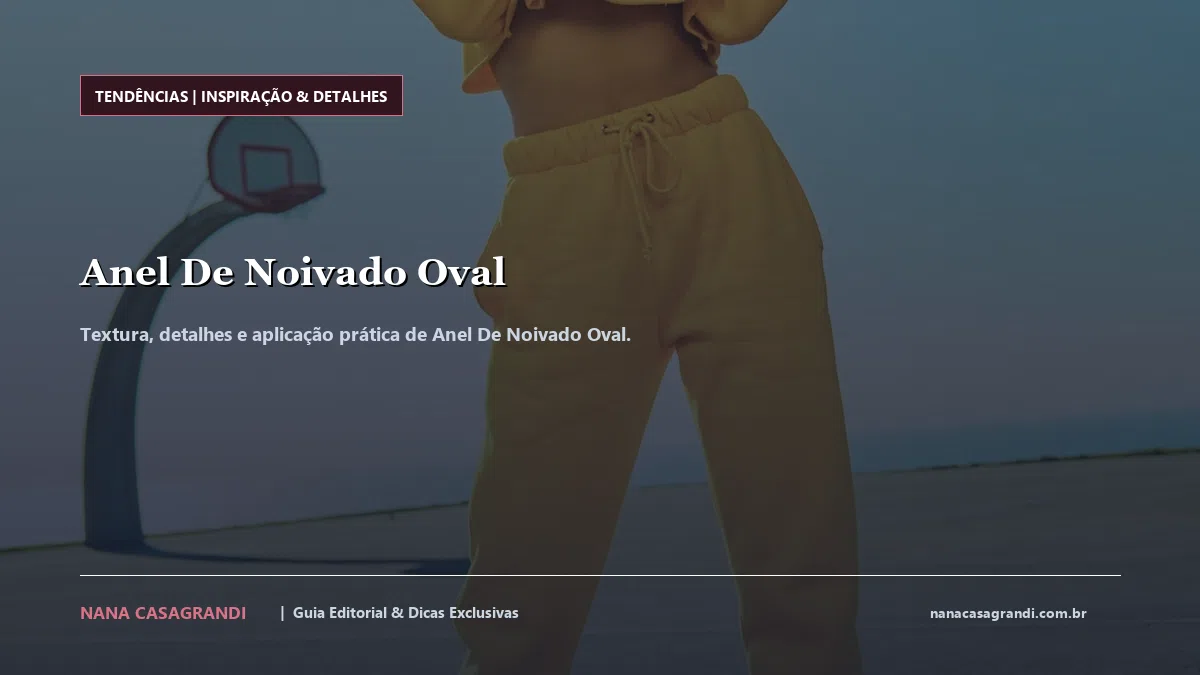 Detalhes de textura e aplicação do Anel De Noivado Oval