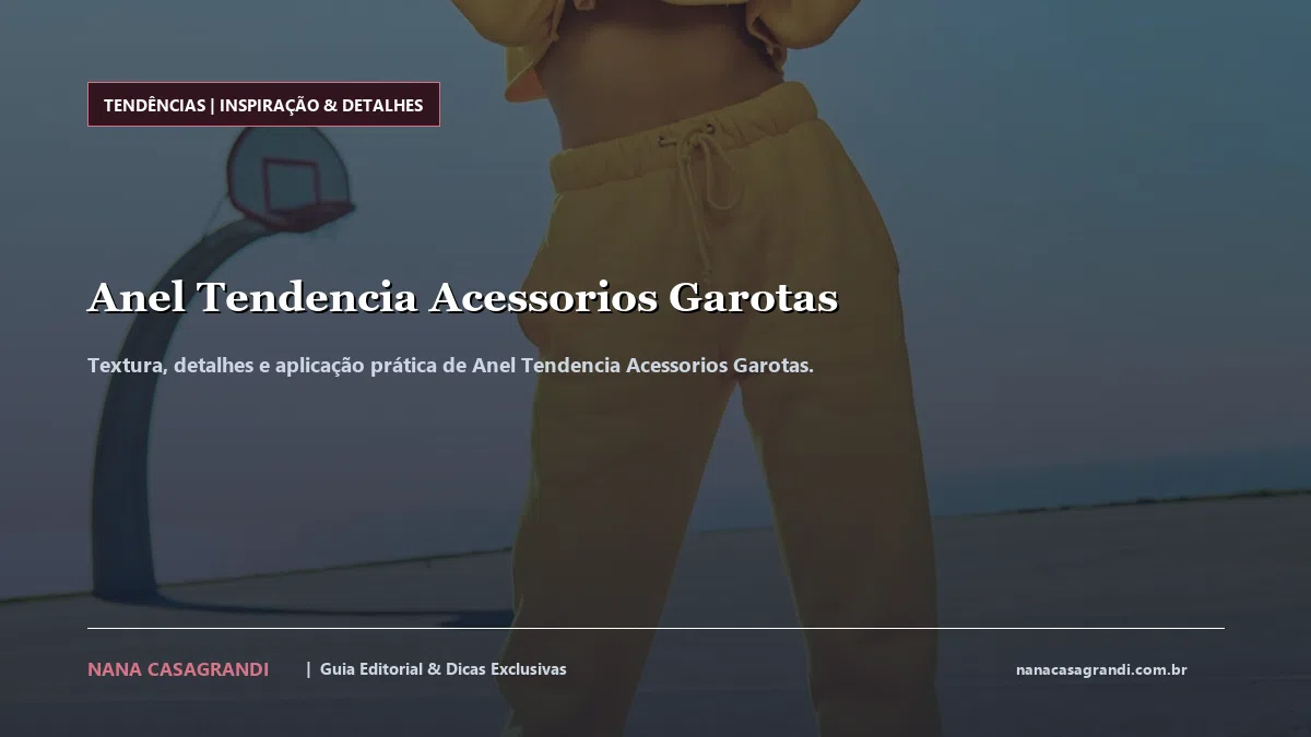 Detalhes de textura e aplicação do Anel Tendencia Acessorios Garotas