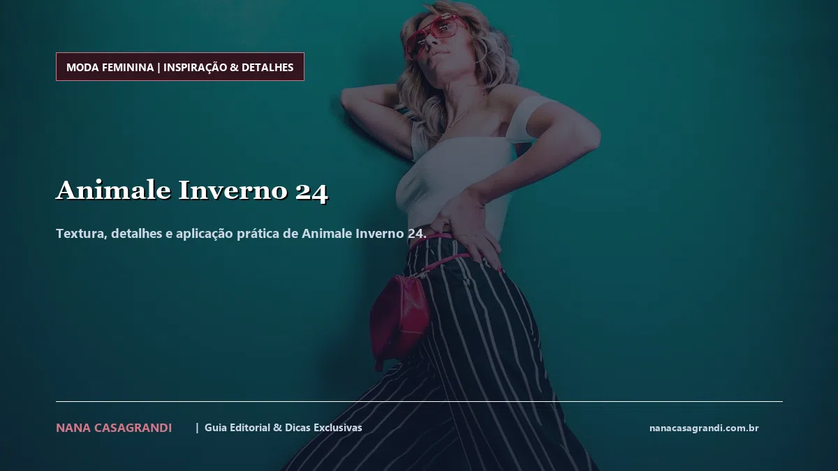 Detalhes de textura e aplicação do Animale Inverno 24
