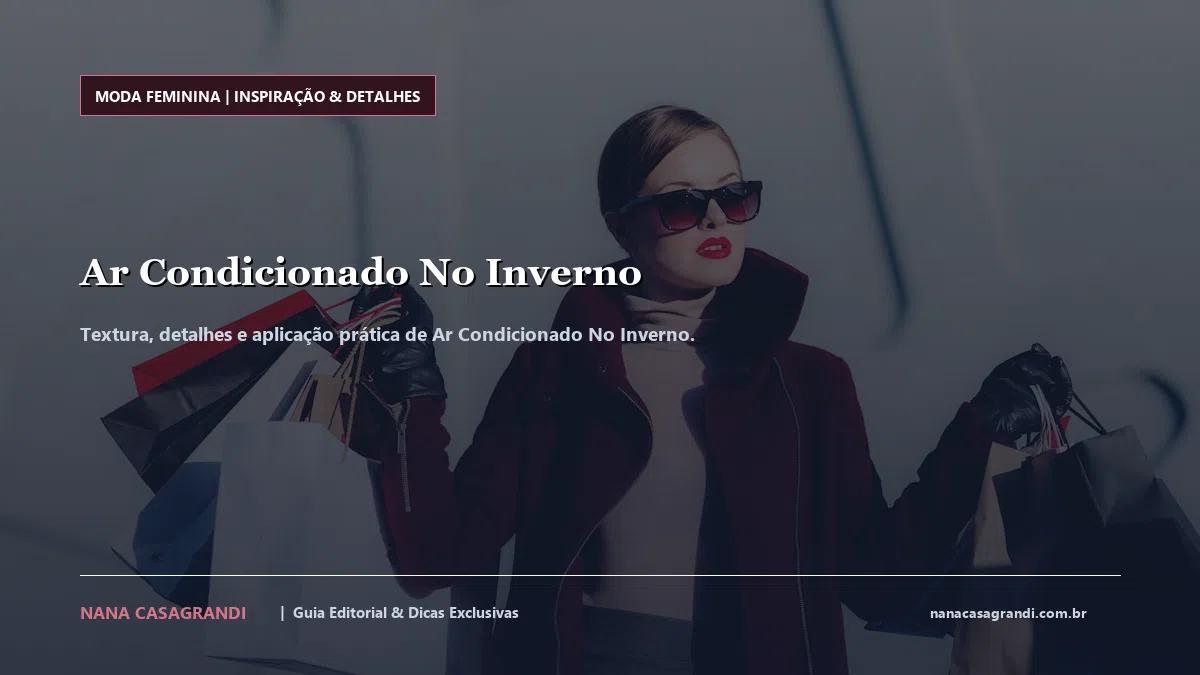 Detalhes de textura e aplicação do Ar Condicionado No Inverno