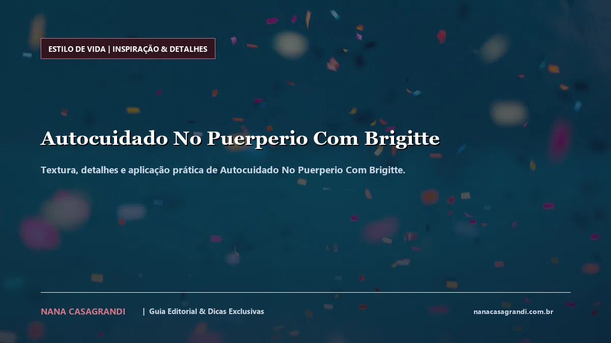 Detalhes de textura e aplicação do Autocuidado No Puerperio Com Brigitte