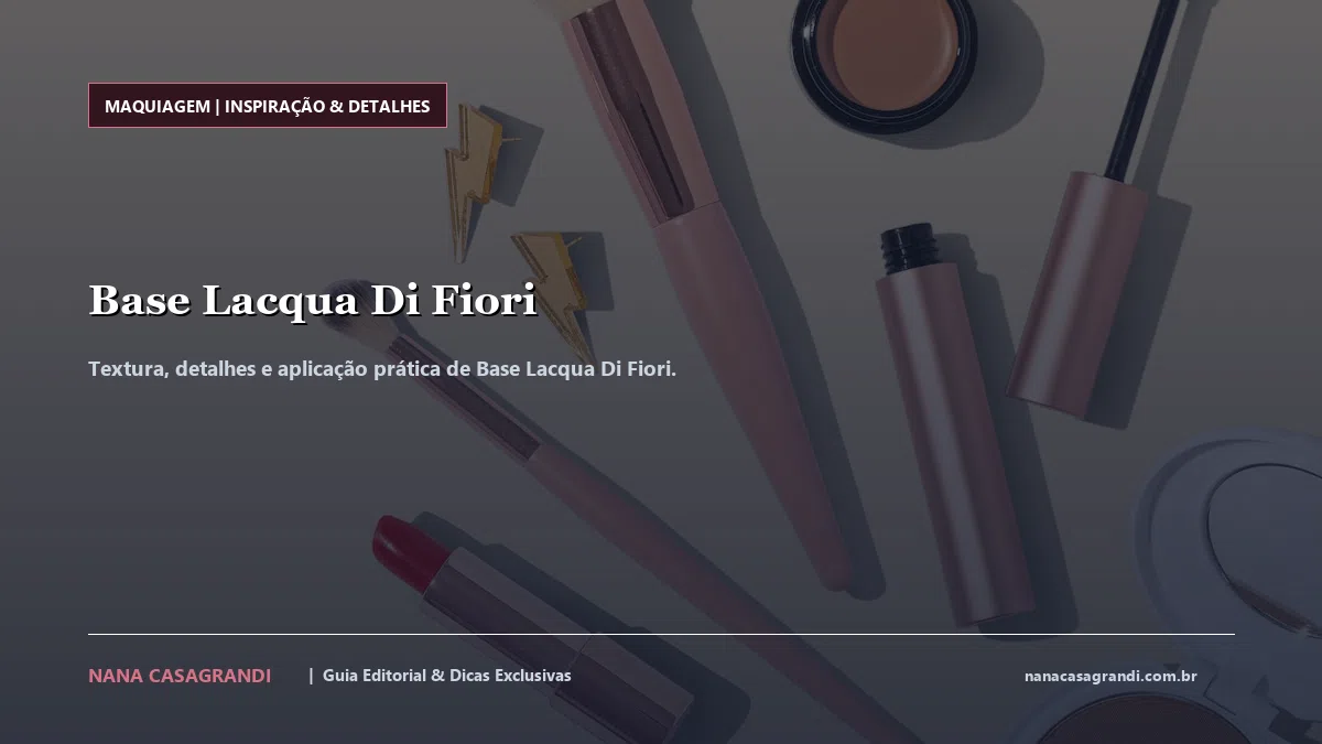 Detalhes de textura e aplicação do Base Lacqua Di Fiori