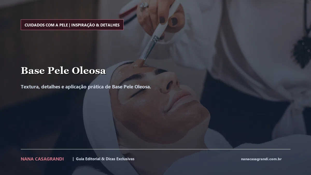 Detalhes de textura e aplicação do Base Pele Oleosa