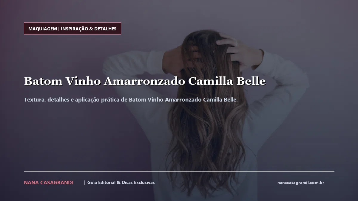 Detalhes de textura e aplicação do Batom Vinho Amarronzado Camilla Belle