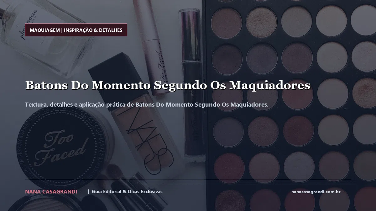 Detalhes de textura e aplicação do Batons Do Momento Segundo Os Maquiadores