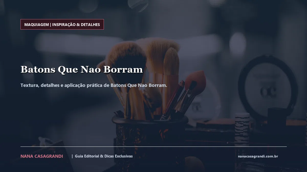 Detalhes de textura e aplicação do Batons Que Nao Borram