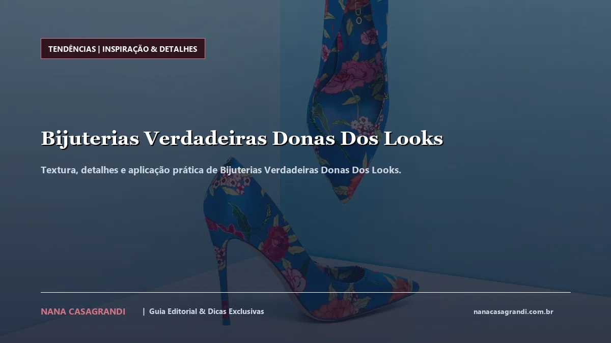 Detalhes de textura e aplicação do Bijuterias Verdadeiras Donas Dos Looks