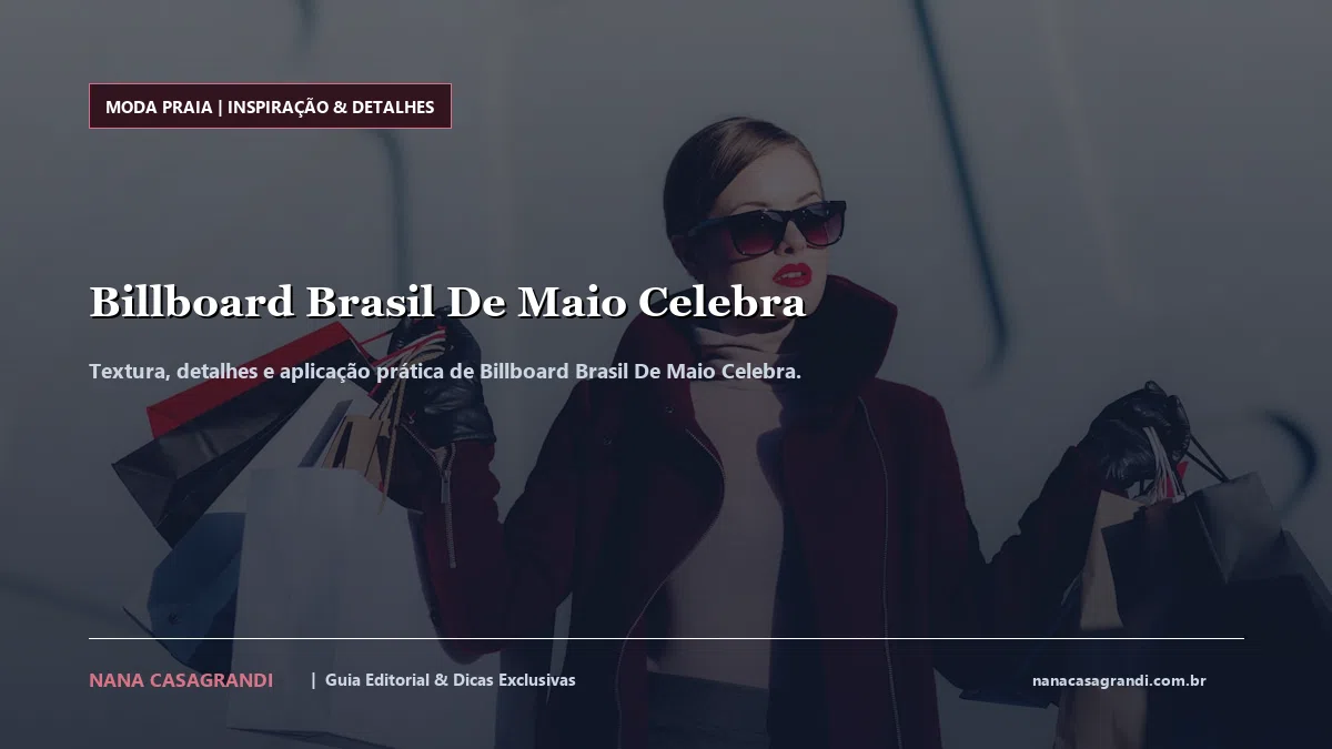 Detalhes de textura e aplicação do Billboard Brasil De Maio Celebra