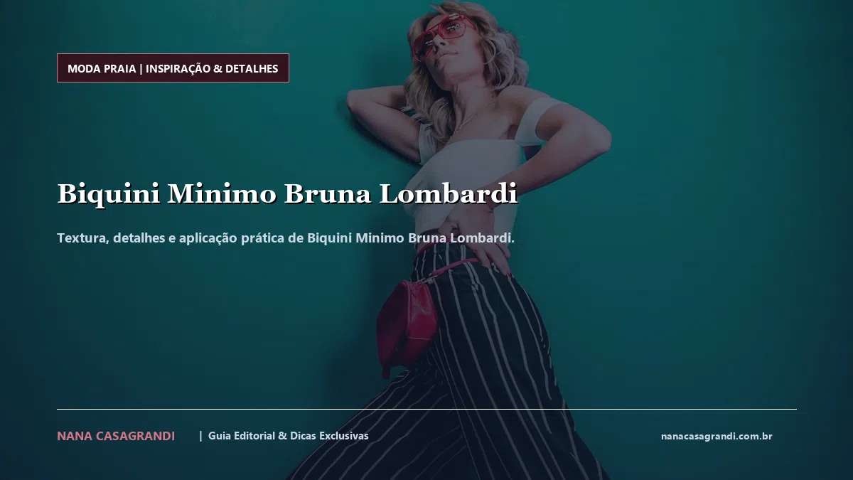 Detalhes de textura e aplicação do Biquini Minimo Bruna Lombardi