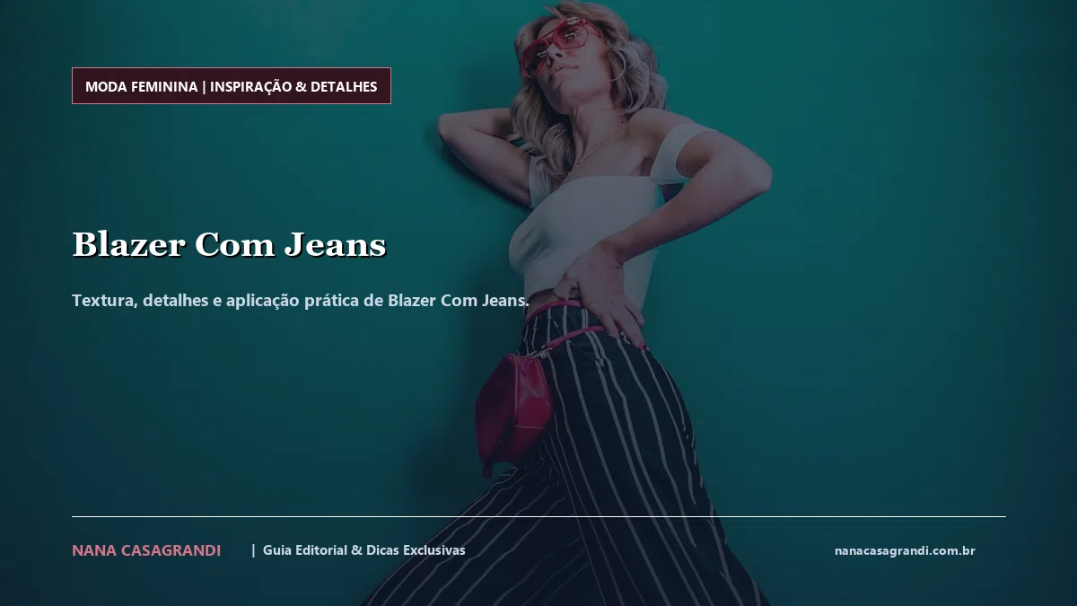 Detalhes de textura e aplicação do Blazer Com Jeans