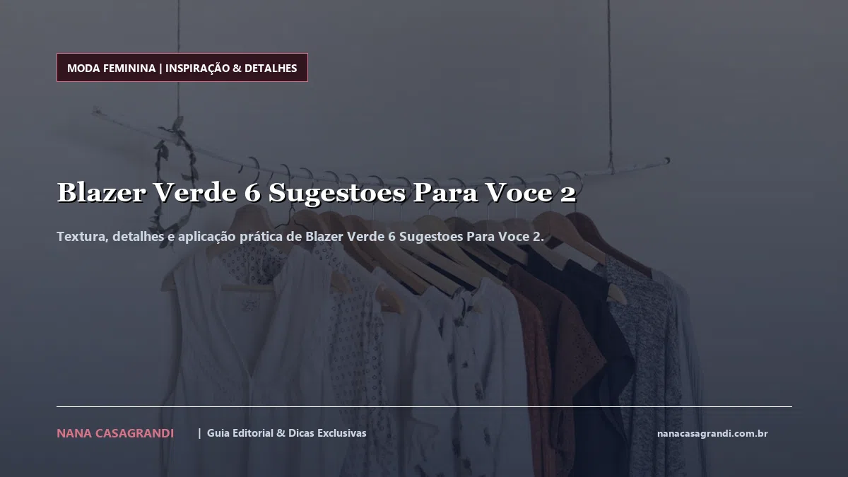 Detalhes de textura e aplicação do Blazer Verde 6 Sugestoes Para Voce 2