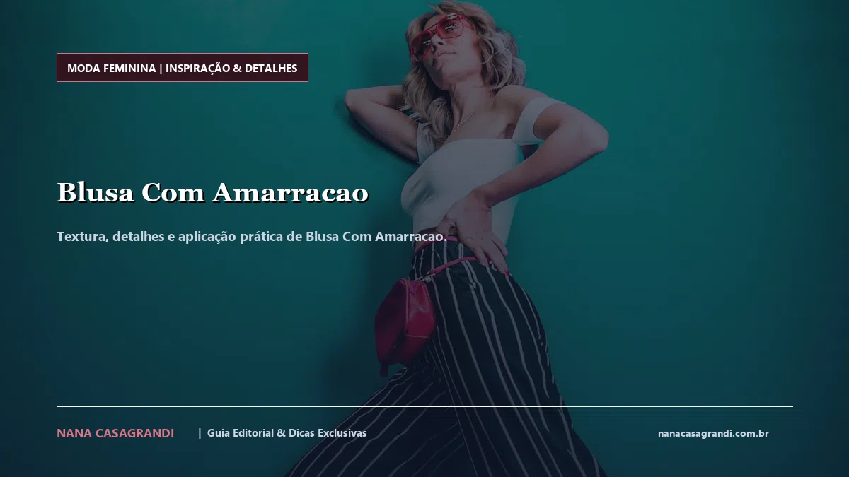 Detalhes de textura e aplicação do Blusa Com Amarracao