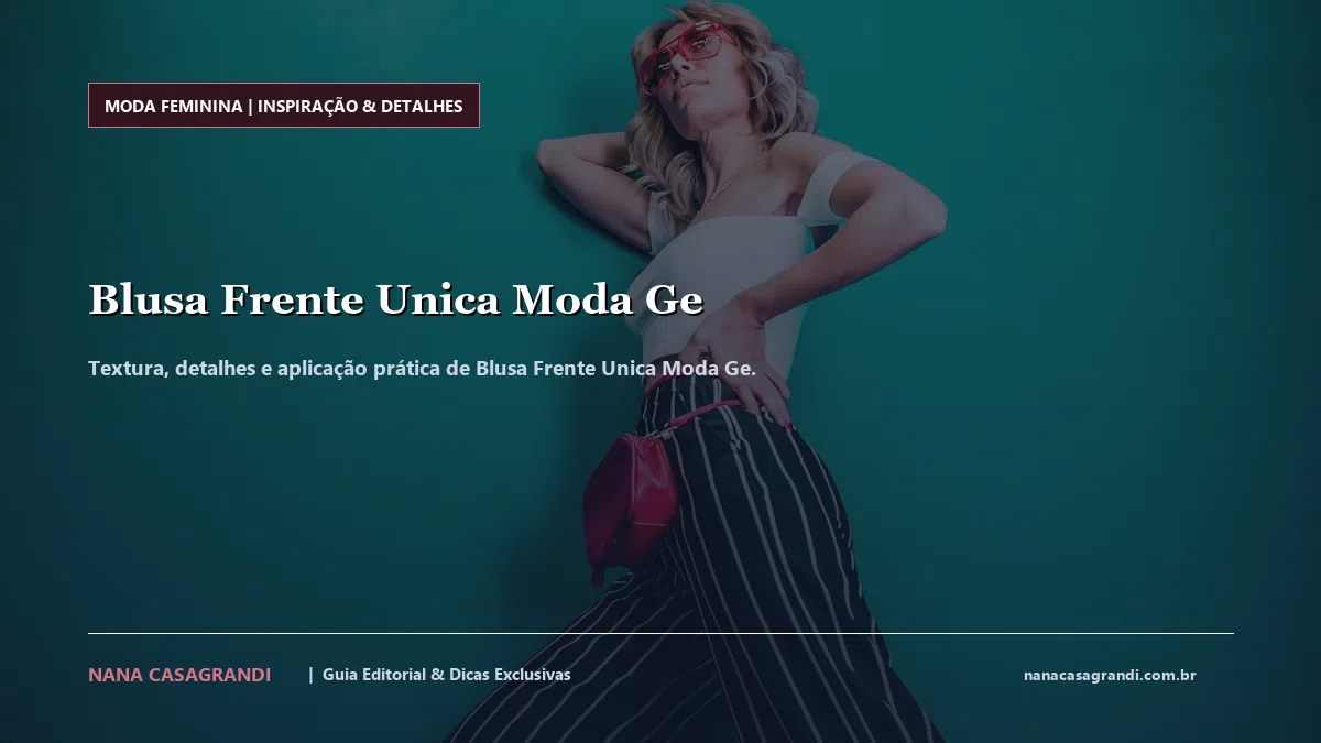 Detalhes de textura e aplicação do Blusa Frente Unica Moda Ge
