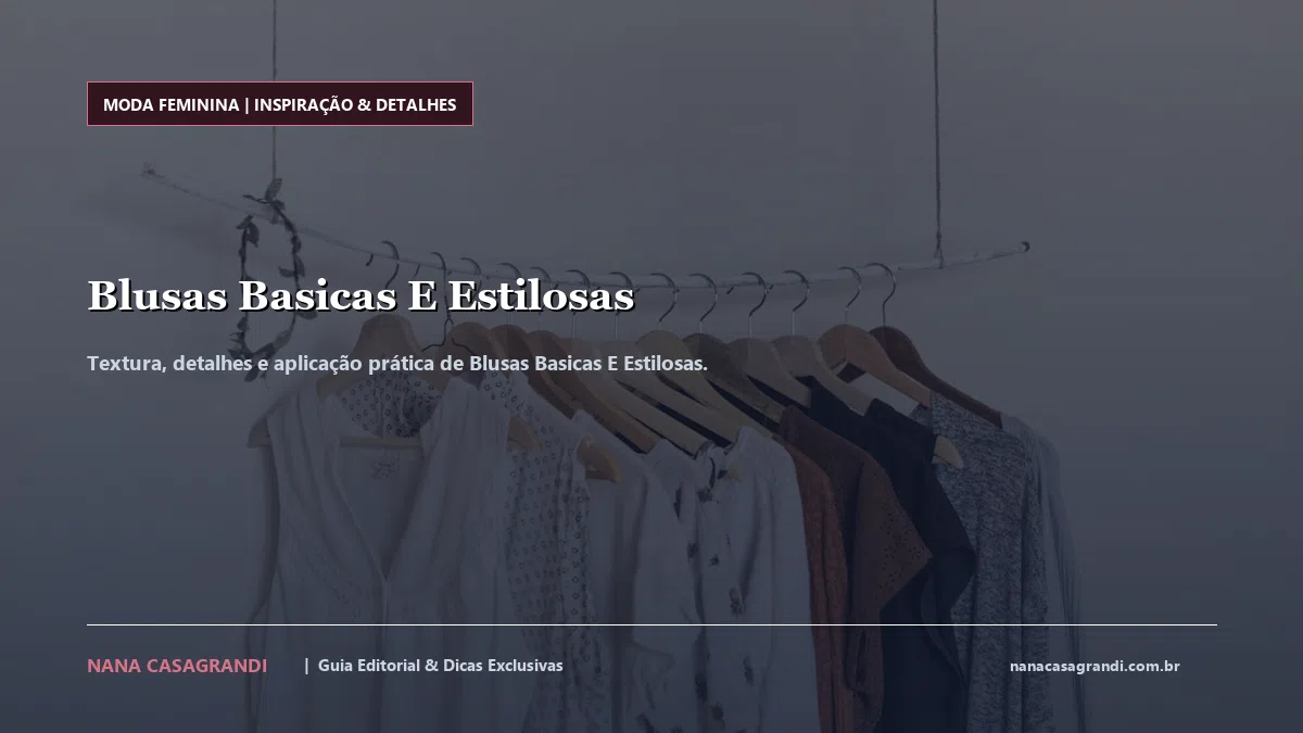 Detalhes de textura e aplicação do Blusas Basicas E Estilosas