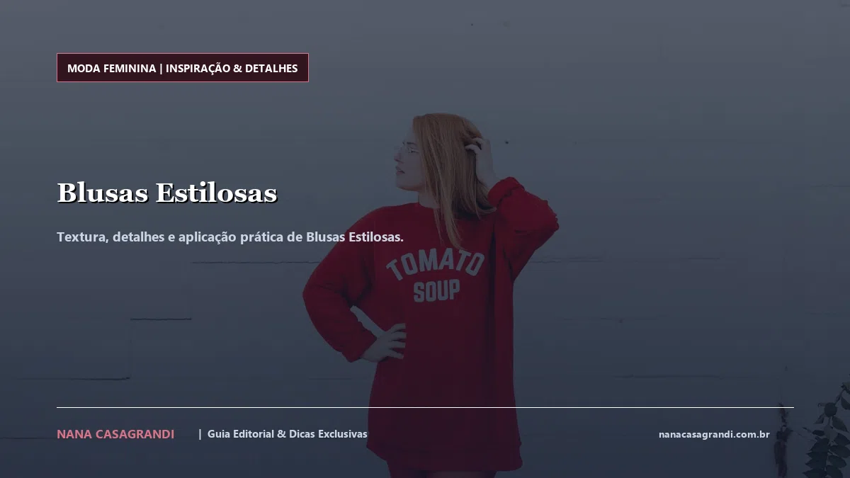 Detalhes de textura e aplicação do Blusas Estilosas