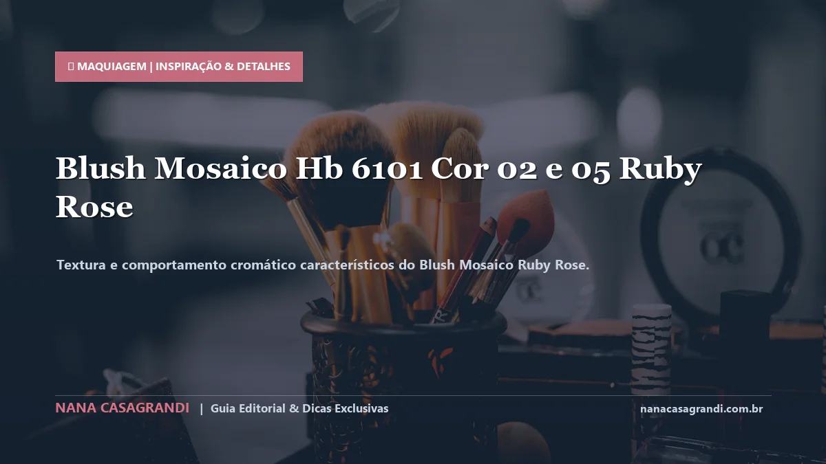 Detalhes de textura e aplicação do Blush Mosaico Ruby Rose