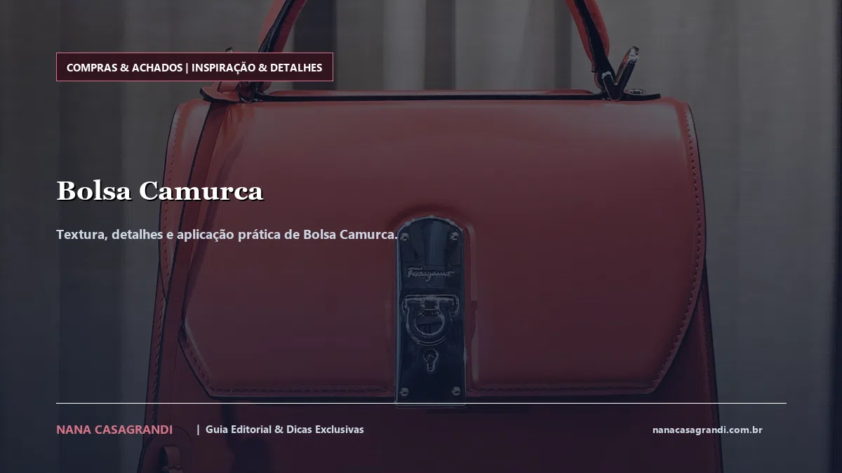 Detalhes de textura e aplicação do Bolsa Camurca