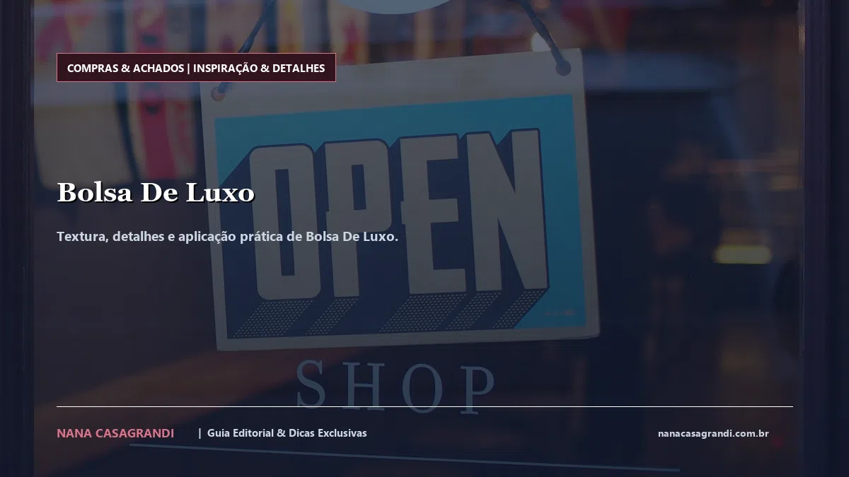 Detalhes de textura e aplicação do Bolsa De Luxo