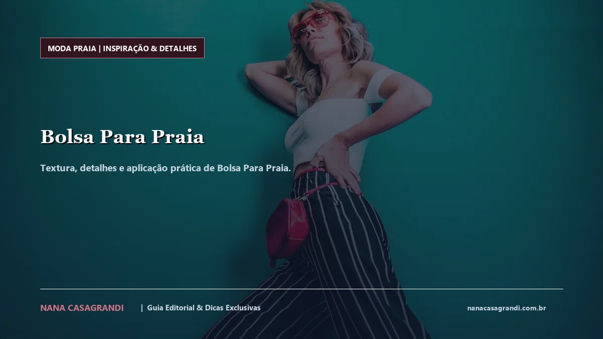 Detalhes de textura e aplicação do Bolsa Para Praia
