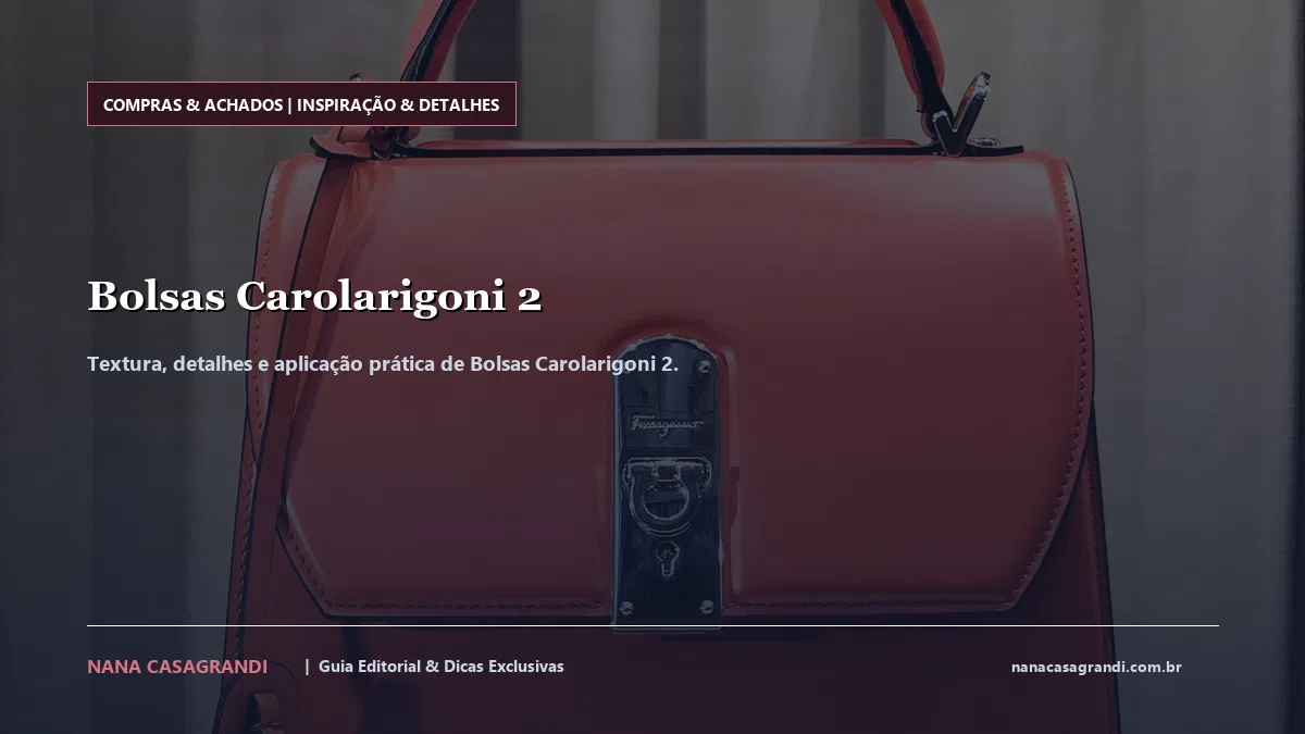 Detalhes de textura e aplicação do Bolsas Carolarigoni 2