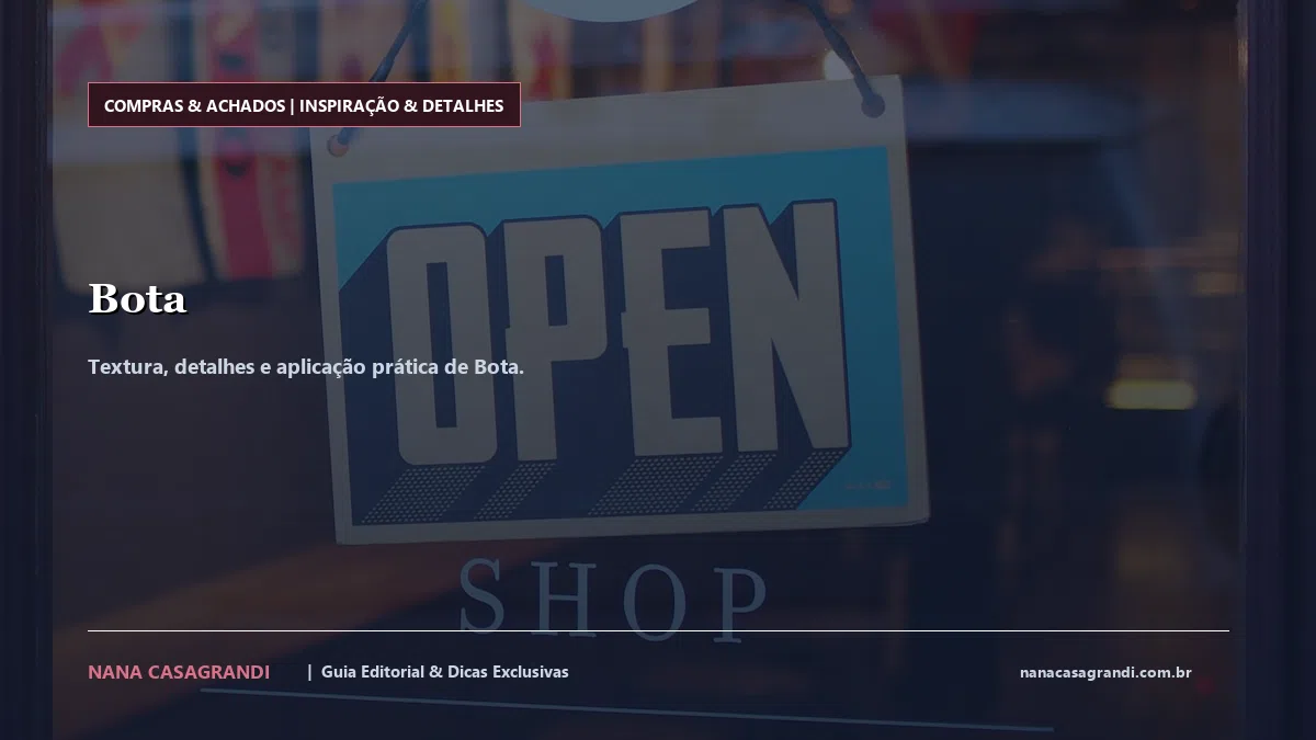 Detalhes de textura e aplicação do Bota