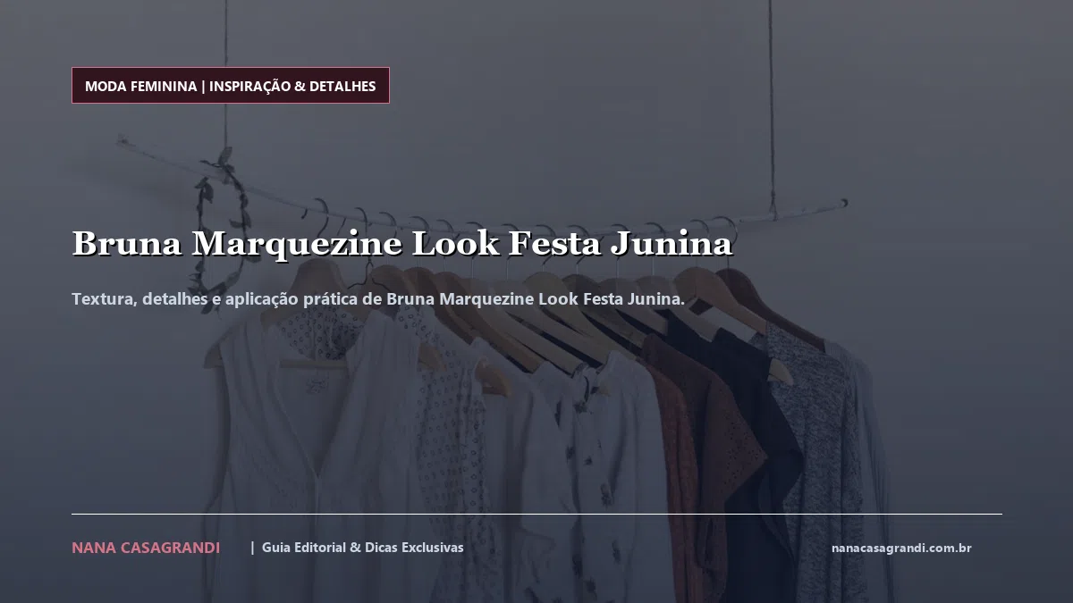 Detalhes de textura e aplicação do Bruna Marquezine Look Festa Junina