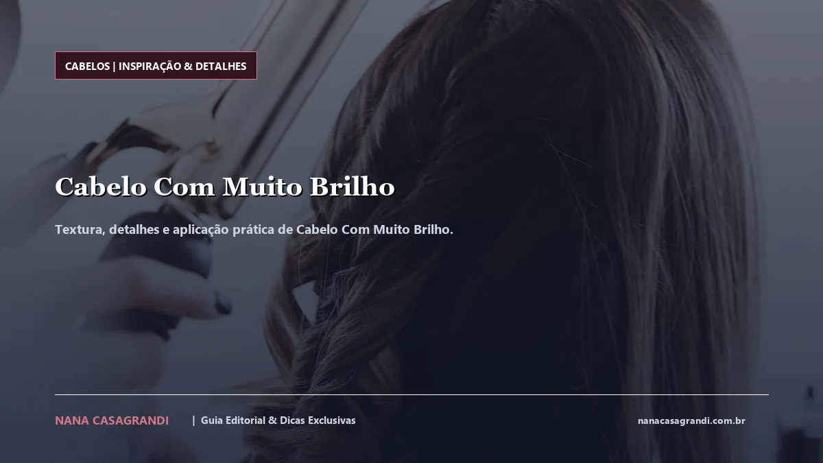 Detalhes de textura e aplicação do Cabelo Com Muito Brilho