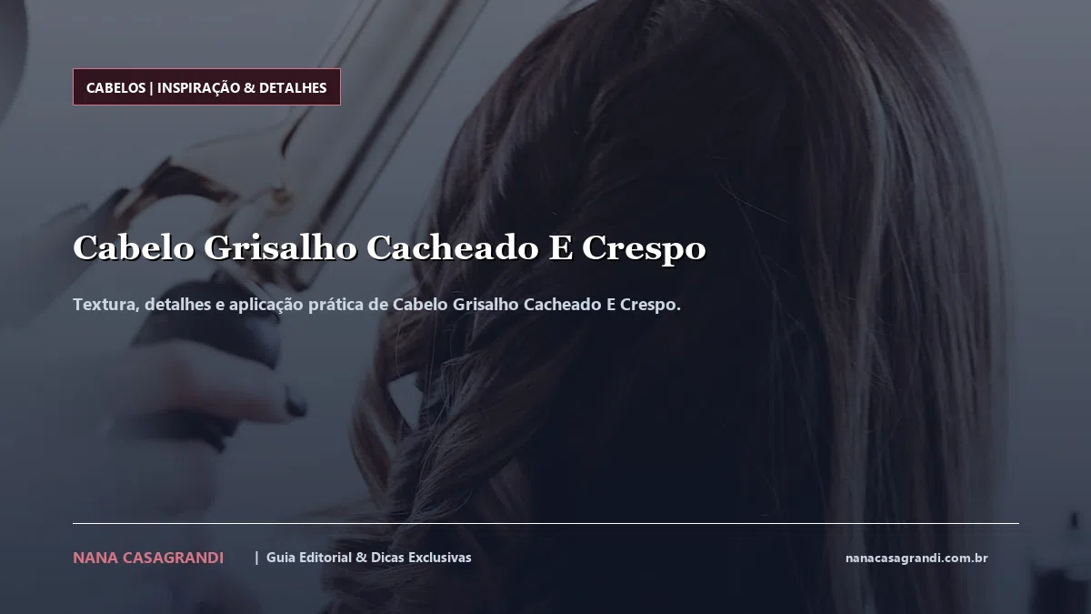 Detalhes de textura e aplicação do Cabelo Grisalho Cacheado E Crespo