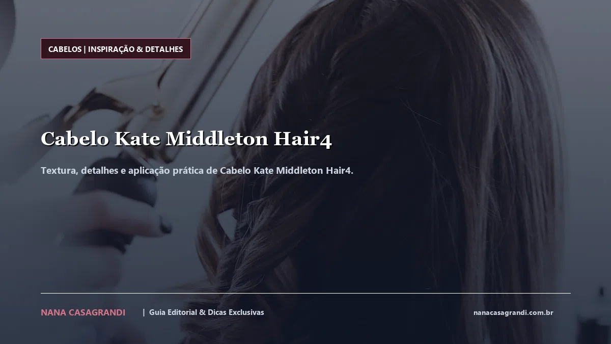 Detalhes de textura e aplicação do Cabelo Kate Middleton Hair4