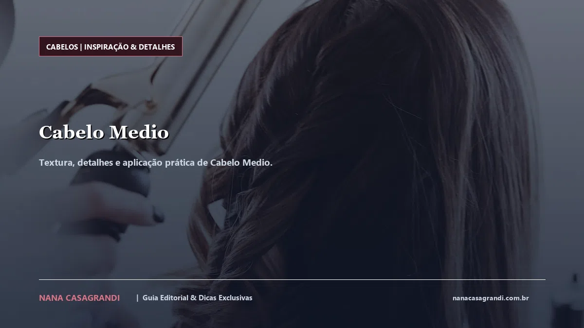 Detalhes de textura e aplicação do Cabelo Medio