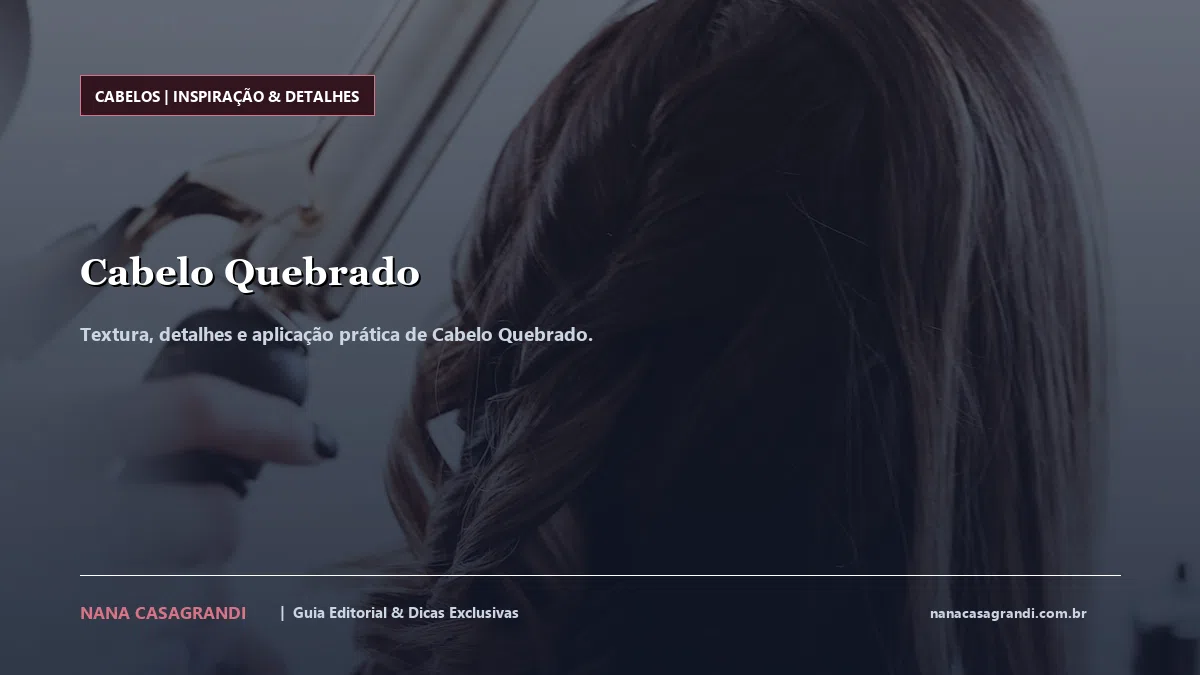 Detalhes de textura e aplicação do Cabelo Quebrado