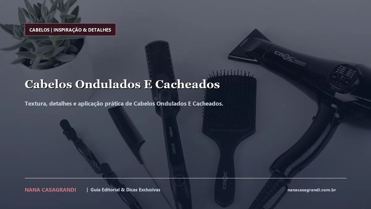 Detalhes de textura e aplicação do Cabelos Ondulados E Cacheados