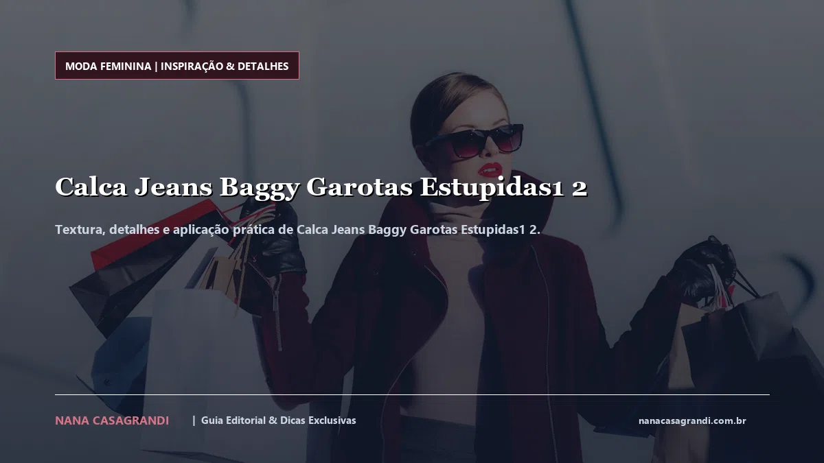 Detalhes de textura e aplicação do Calca Jeans Baggy Garotas Estupidas1 2