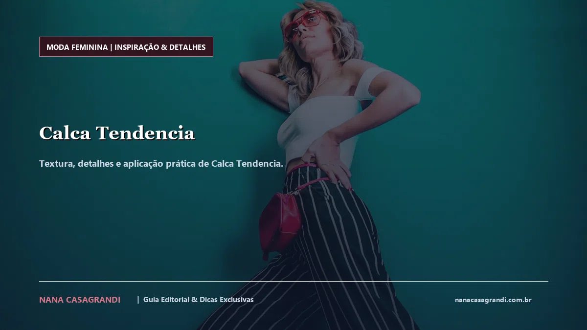 Detalhes de textura e aplicação do Calca Tendencia