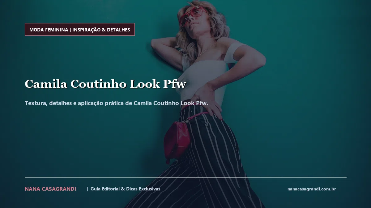 Detalhes de textura e aplicação do Camila Coutinho Look Pfw