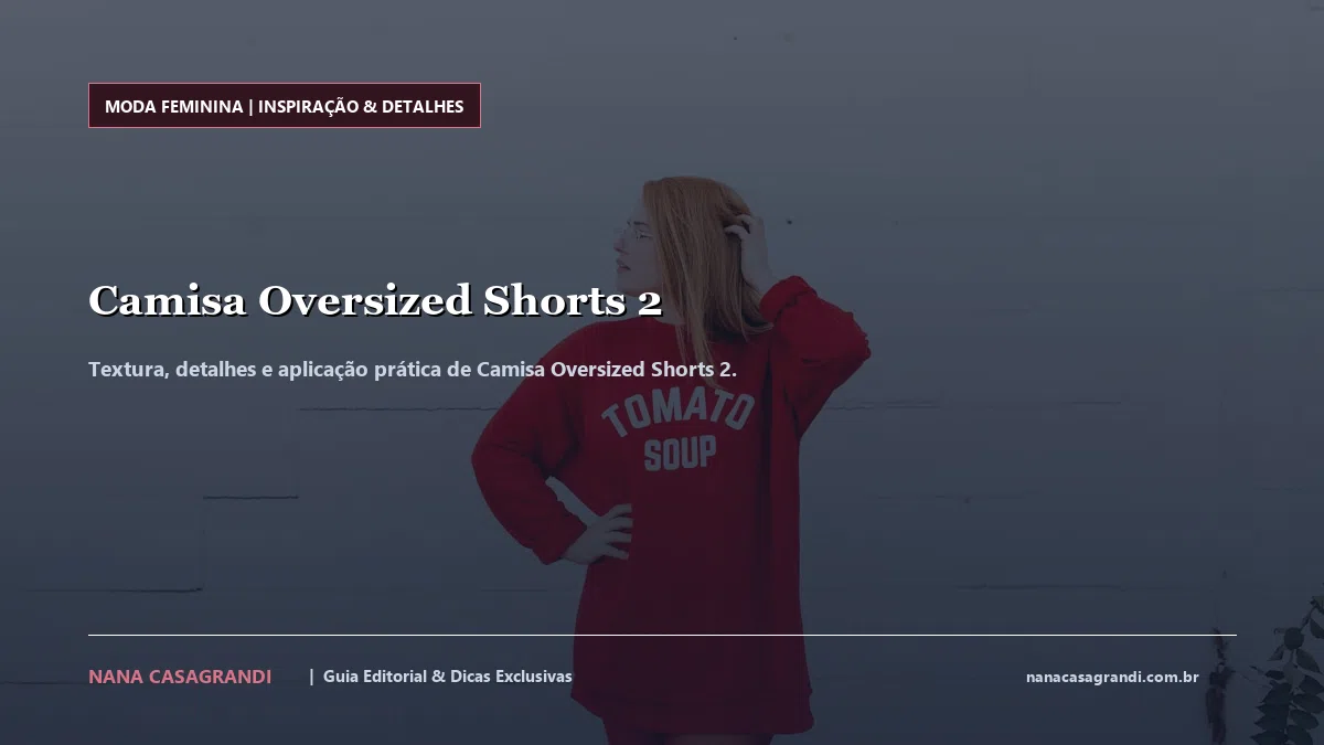 Detalhes de textura e aplicação do Camisa Oversized Shorts 2