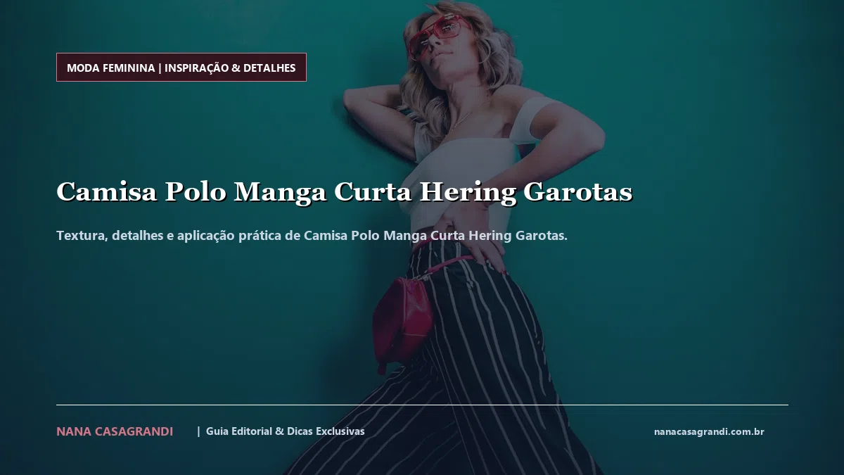 Detalhes de textura e aplicação do Camisa Polo Manga Curta Hering Garotas