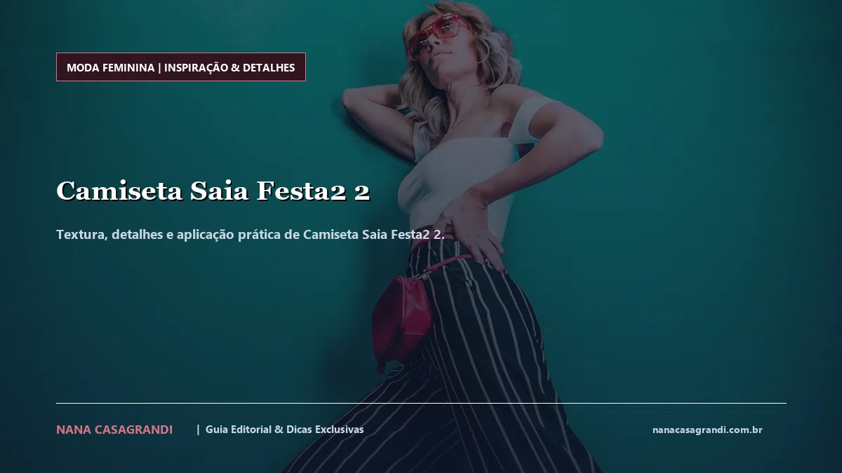 Detalhes de textura e aplicação do Camiseta Saia Festa2 2