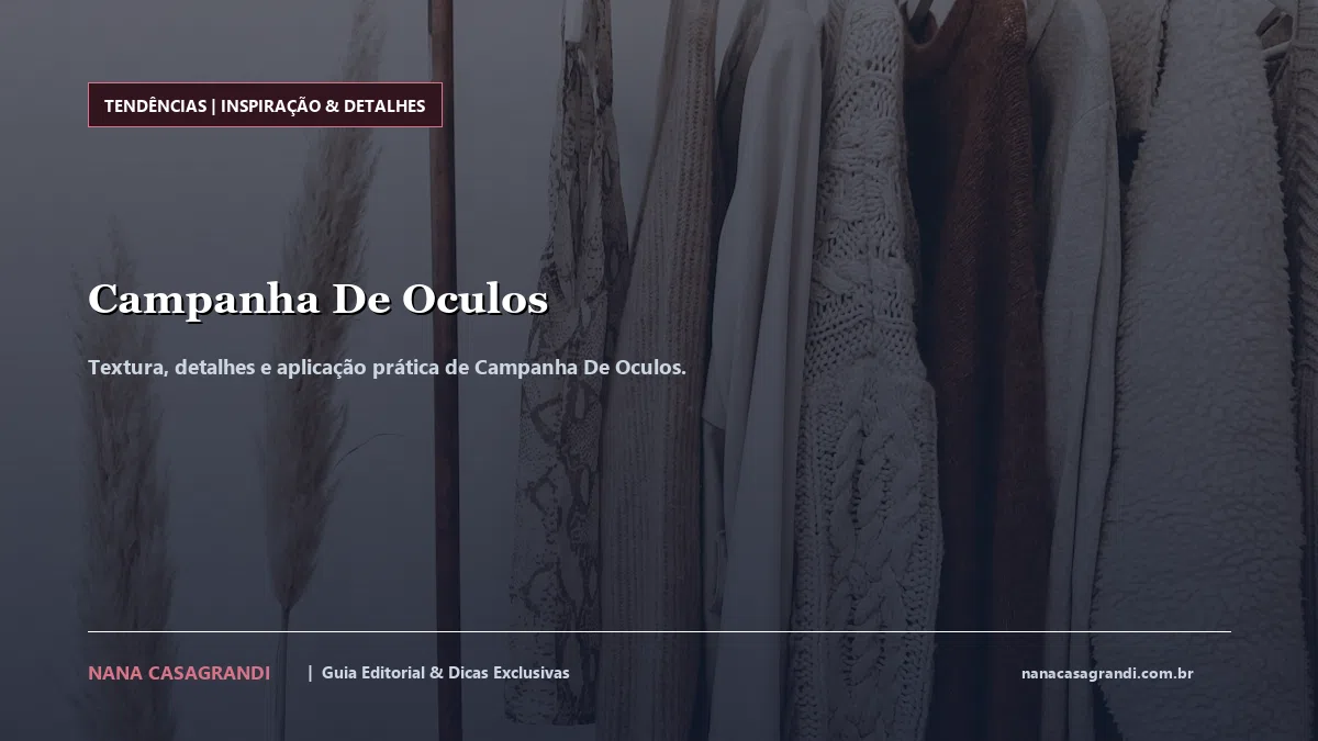 Detalhes de textura e aplicação do Campanha De Oculos