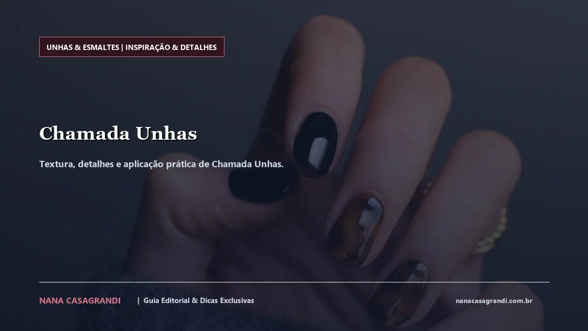 Detalhes de textura e aplicação do Chamada Unhas
