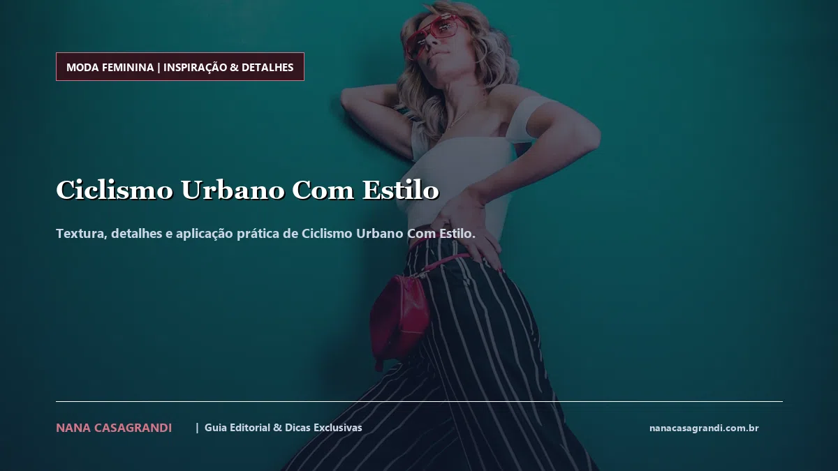 Detalhes de textura e aplicação do Ciclismo Urbano Com Estilo