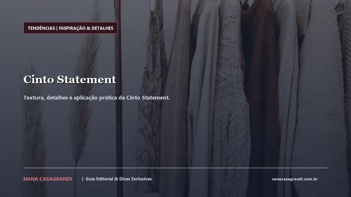 Detalhes de textura e aplicação do Cinto Statement