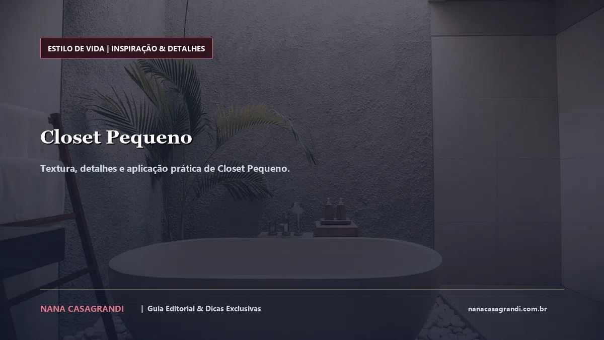 Detalhes de textura e aplicação do Closet Pequeno