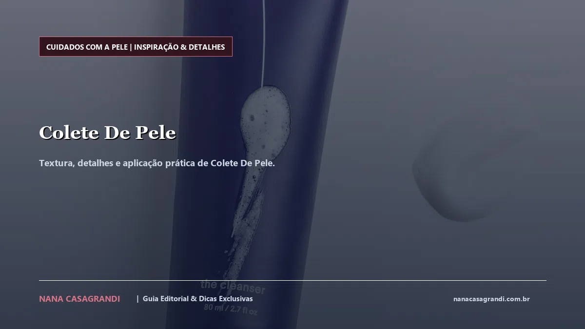 Detalhes de textura e aplicação do Colete De Pele